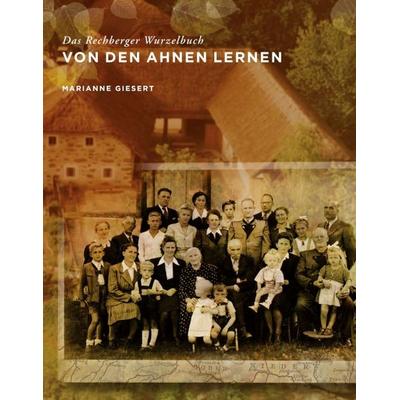 Von den Ahnen lernen, Gebundene Ausgabe von Marianne Giesert, Tredition, 978-3-7345-9112-9