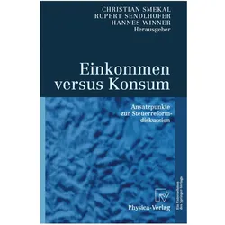 Einkommen versus Konsum, Fachbücher von Rupert Sendlhofer, Christian Smekal, Hannes Winner