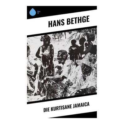 Die Kurtisane Jamaica, Taschenbuch von Hans Bethge, Sharp Ink, 978-80-283-5349-0