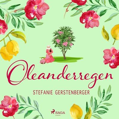Oleanderregen - Stefanie Gerstenberger, Audio, 9788728497142