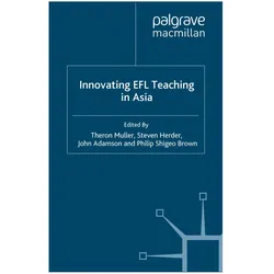 Innovating EFL Teaching in Asia, Fachbücher von Theron Muller, John Adamson, Steven Herder