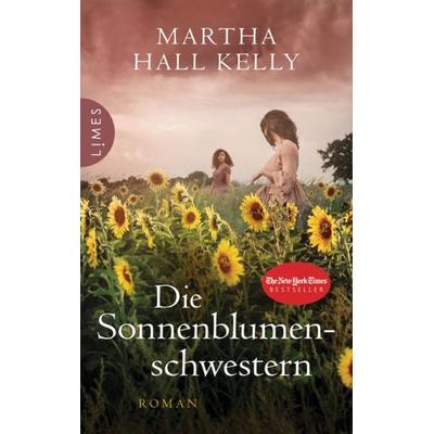 Die Sonnenblumenschwestern, Gebundene Ausgabe von Martha Hall Kelly, Limes