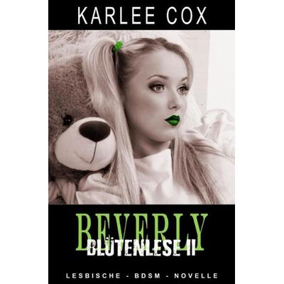 Beverly - Blütenlese 2, Taschenbuch von Karlee Cox, Epubli, 978-3-7502-6212-6