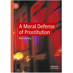A Moral Defense of Prostitution, Fachbücher von Rob Lovering