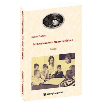 Mehr als nur ein Menschenleben, Taschenbuch von Sabine Purfürst, Verlag Rockstuhl, 978-3-95966-788-3
