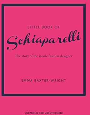 Emma Baxter-Wright - Little Book of Schiaparelli: The story of the iconic fashion designer (Little Books of Fashion) - Preis vom 14.10.2026 23:07:16 h