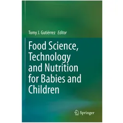 Food Science, Technology and Nutrition for Babies and Children, Fachbücher von Tomy J. Gutiérrez