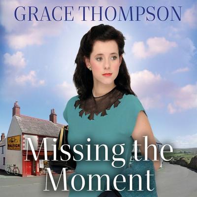 Missing the Moment - Grace Thompson, Audio, 9781399199957