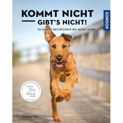 Kommt nicht, gibts nicht, Taschenbuch von Claudia Toll, Franckh-Kosmos Verlags-GmbH & Co. KG