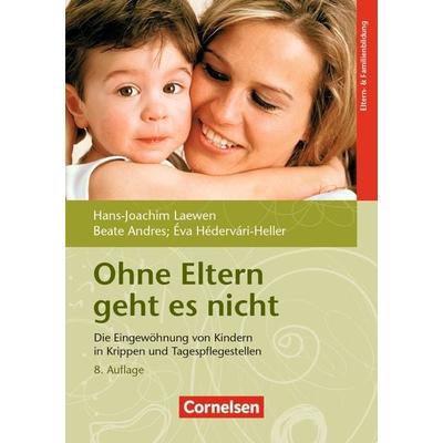 Ohne Eltern geht es nicht, Taschenbuch von Beate Andres,Éva Hédervári-Heller,Hans-Joachim Laewen, Cornelsen bei Verlag an der Ruhr GmbH,