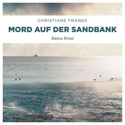 Mord auf der Sandbank - Christiane Franke, Audio, 9783740826802