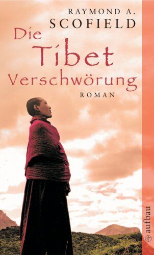 Scofield, Raymond A. - Die Tibet-Verschwörung: Roman - Preis vom 09.10.2026 07:28:09 h