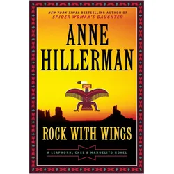 Rock with Wings: A Leaphorn, Chee & Manuelito Novel, Belletristik von Anne Hillerman