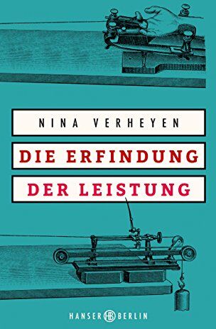 Nina Verheyen - Die Erfindung der Leistung - Preis vom 09.10.2026 07:28:09 h