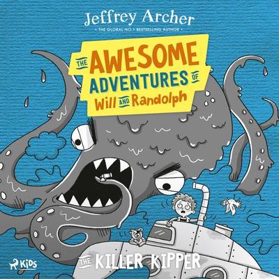 The Awesome Adventures of Will and Randolph: The Killer Kipper - Jeffrey Archer, Audio, 9788727126418
