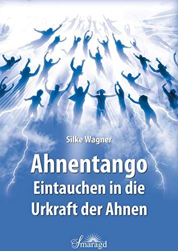 Silke Wagner - Ahnentango - Eintauchen in die Urkraft der Ahnen - Preis vom 18.10.2026 19:22:15 h