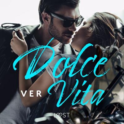 Dolce Vita – opowiadanie erotyczne - Ver, Audio, 9788728462294