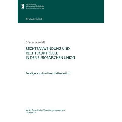 Rechtsanwendung und Rechtskontrolle in der Europäischen Union, Taschenbuch von Günter Schmidt, BoD – Books on Demand, 978-3-7322-5307-4