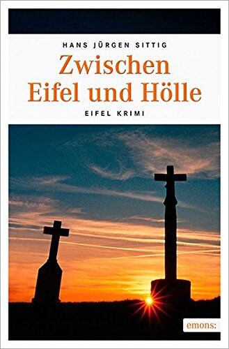 Sittig, Hans Jürgen - Zwischen Eifel und Hölle (Eifel Krimi) - Preis vom 13.10.2026 19:28:25 h