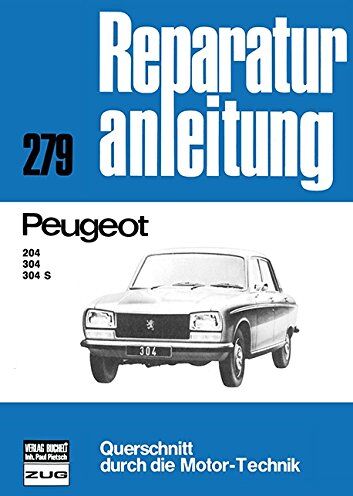 Peugeot 204 / 304 / 304 S: Reprint der 11. Auflage 1977 (Reparaturanleitungen) - Preis vom 01.10.2026 17:08:56 h