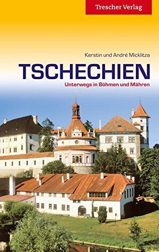 Kerstin Micklitza - Tschechien: Unterwegs in Böhmen und Mähren (Trescher-Reihe Reisen) - Preis vom 30.09.2026 09:01:18 h