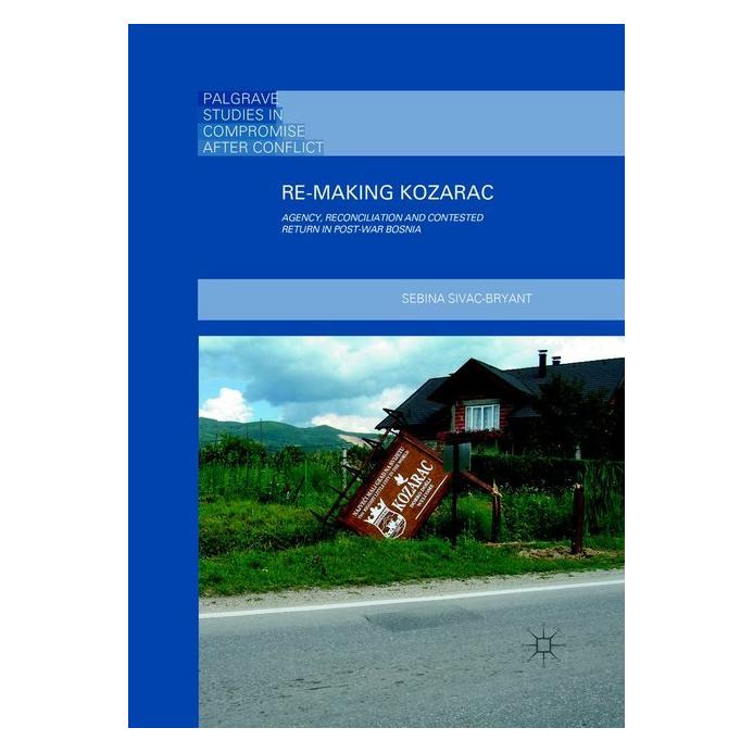 Springer Re-Making Kozarac (Englisch, Softcover, Sebina Sivac-Bryant) (56006128)