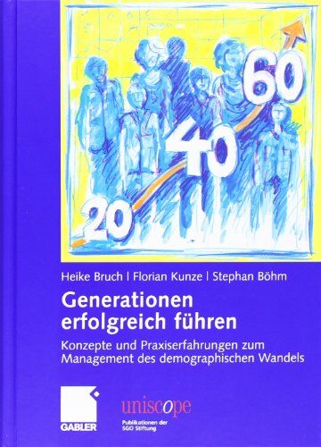 Heike Bruch - Generationen erfolgreich führen: Konzepte und Praxiserfahrungen zum Management des demographischen Wandels (uniscope. Publikationen der SGO Stiftung) - Preis vom 30.09.2026 22:30:23 h