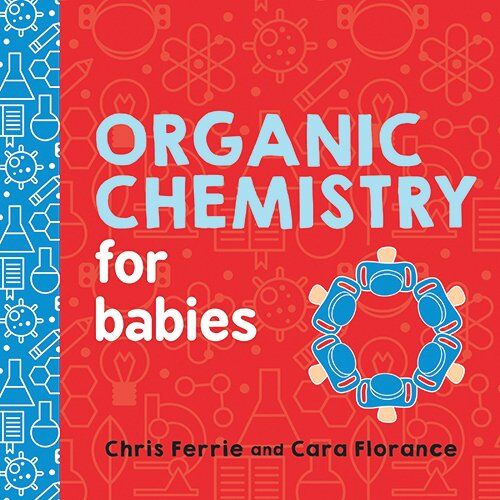 Chris Ferrie - Organic Chemistry for Babies (Baby University) - Preis vom 14.10.2026 23:07:16 h
