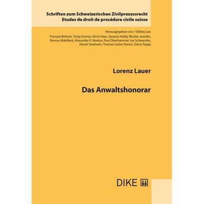 Das Anwaltshonorar, Gebundene Ausgabe von Lorenz Lauer, Dike Verlag Zürich, 978-3-03891-560-7