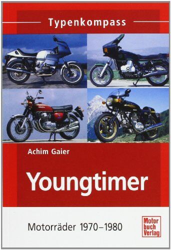 Achim Gaier - Youngtimer: Motorräder 1970 - 1980 (Typenkompass) - Preis vom 09.10.2026 07:28:09 h