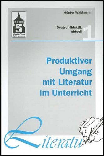 Günter Waldmann - Produktiver Umgang mit Literatur im Unterricht - Preis vom 11.10.2026 03:10:56 h