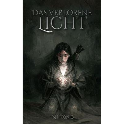 Das verlorene Licht, Taschenbuch von Nex H. König, BoD – Books on Demand, 978-3-696-35962-1