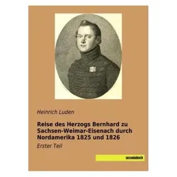 Reise des Herzogs Bernhard zu Sachsen-Weimar-Eisenach durch Nordamerika 1825 und 1826, Fachbücher von Karl Bernhard von Sachsen-Weimar-Eisenach