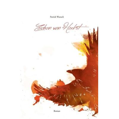 Zeichen von Herbst, Gebundene Ausgabe von Patrick Wunsch, Tredition, 978-3-7497-9381-5