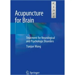 Acupuncture for Brain, Ratgeber von Tianjun Wang