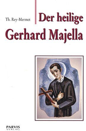 Th Rey-Mermet - Der heilige Gerhard Majella (1726-1755) - Preis vom 17.10.2026 19:25:27 h