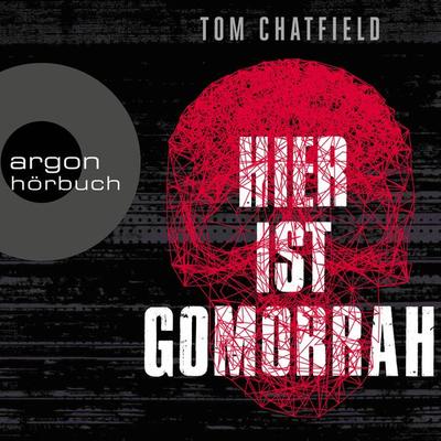 Hier ist Gomorrha - Tom Chatfield, Audio, 9783732453863