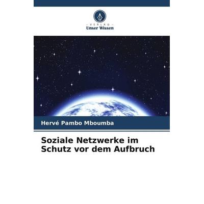 Soziale Netzwerke im Schutz vor dem Aufbruch, Taschenbuch von Hervé Pambo Mboumba, Verlag Unser Wissen