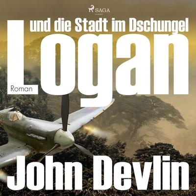 Logan und die Stadt im Dschungel (Ungekürzt) - John Devlin, Audio, 9788711653395