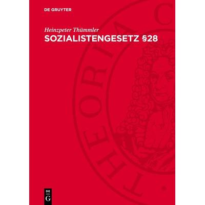 Sozialistengesetz §28, Gebundene Ausgabe von Heinzpeter Thümmler, De Gruyter, 978-3-11-273510-7