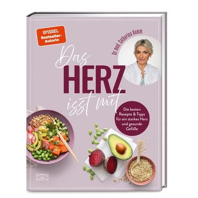 Das Herz isst mit, Gebundene Ausgabe von Catharina Hamm, ZS - ein Verlag der Edel Verlagsgruppe, 978-3-96584-654-8