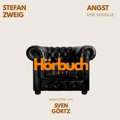Angst. Eine Novelle. - Hörbuchzeit,Stefan Zweig, Audio, 9783754521229