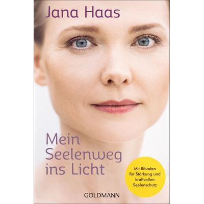 Mein Seelenweg ins Licht, Taschenbuch von Jana Haas, Goldmann, 978-3-442-22358-9