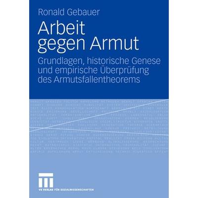Arbeit gegen Armut, Taschenbuch von Ronald Gebauer, VS Verlag für Sozialwissenschaften, 978-3-531-15222-6