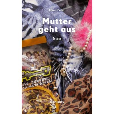 Mutter geht aus, Taschenbuch von Lilian Peter, Diaphanes, 978-3-0358-0513-0