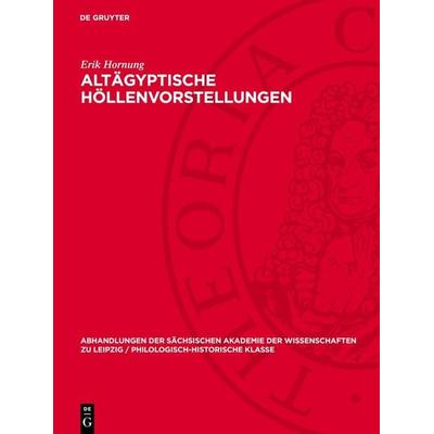 Altägyptische Höllenvorstellungen, Gebundene Ausgabe von Erik Hornung, De Gruyter, 978-3-11-274258-7