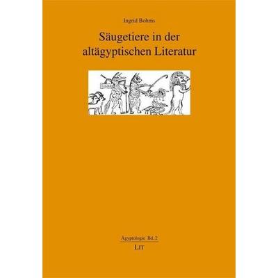 Bohms, I: Säugetiere in der altägyptischen Literatur, Taschenbuch von Ingrid Bohms, Lit Verlag, 978-3-643-12104-2
