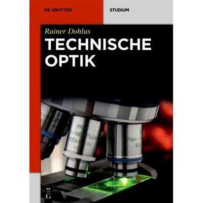 Technische Optik, Taschenbuch von Rainer Dohlus, De Gruyter, 978-3-11-035130-9