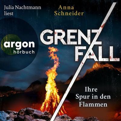 Grenzfall - Ihre Spur in den Flammen - Anna Schneider, Audio, 9783732475469