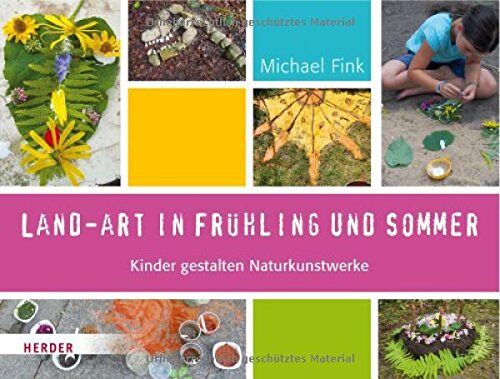 Michael Fink - Land-Art in Frühling und Sommer: Kinder gestalten Naturkunstwerke - Preis vom 02.10.2026 23:42:20 h